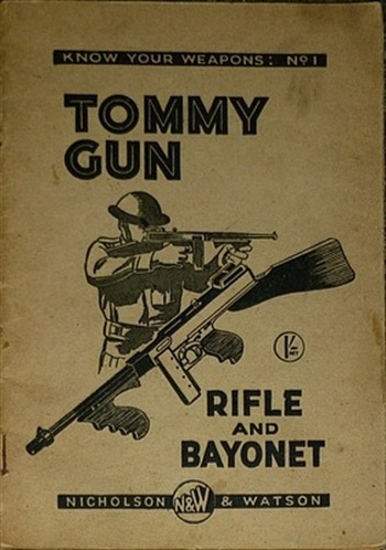 Know Your Weapons No 1, Tommy Gun, Rifle And Bayonet