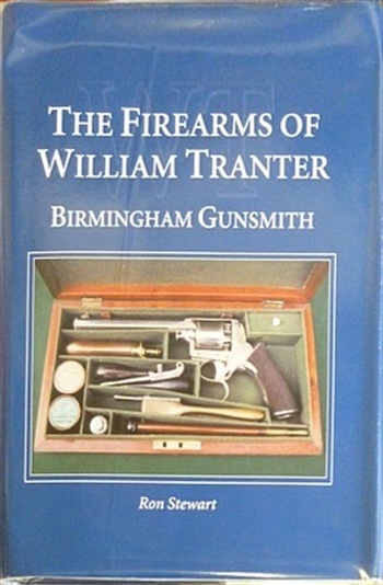 The Firearms Of William Tranter Birmingham Gunsmith