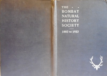 The Bombay Natural History Society 1883-1933, printed in commeration of the Golden Jubilee of the society