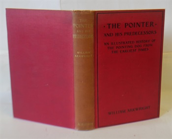 The Pointer And His Predecessors An Illustrated History Of The Pointing Dog From The Earliest Times
