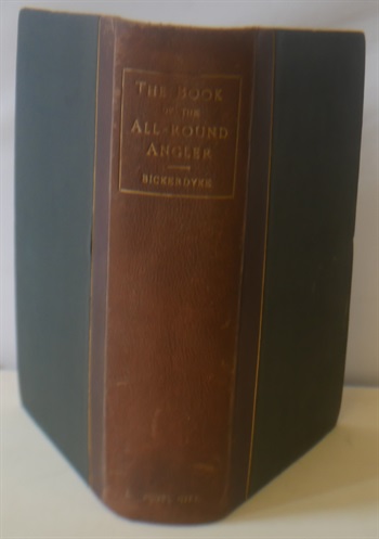 The Book Of The All Round Angler, A Comprehensive Treatise Of Angling In Both Fresh And Salt Water