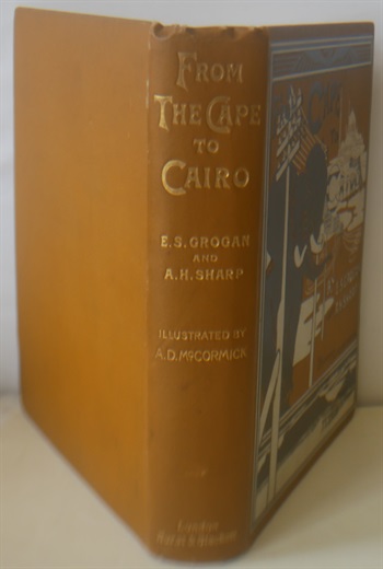 From the Cape To Cairo, The First Traverse Of Africa From South To North