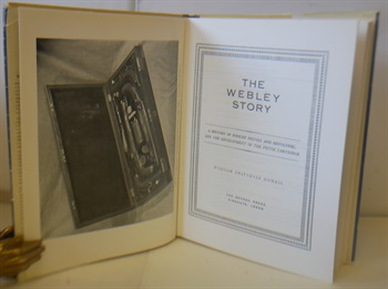 The Webley Story, A History of Webley Pistols And Revolvers And The Development of The Pistol Cartridge