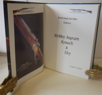 British Single Shot Rifles Volume 6, Webley, Kynoch & Ely