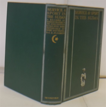 Service And Sport In The Sudan A Record Of Administration In The Anglo Egyptian Sudan.With Some Intervals Of Sport And Travel