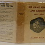Big Game Hunting And Adventure 1897 - 1936