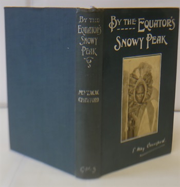 BY THE EQUATOR'S SNOWY PEAK A Record of Medical Missionary Work and Travel in British East Africa