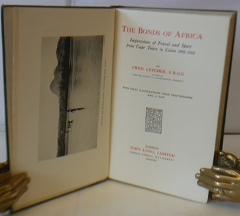 The Bonds Of Africa, Impressions Of Travel And Sport From Cape Town To Cairo 1902-1912