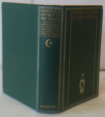 Service And Sport In The Sudan A Record Of Administration In The Anglo Egyptian Sudan.With Some Intervals Of Sport And Travel