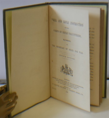 Secretary Of State For War, Drill And Rifle Instructions For The Corps Of Rifle Volunteers