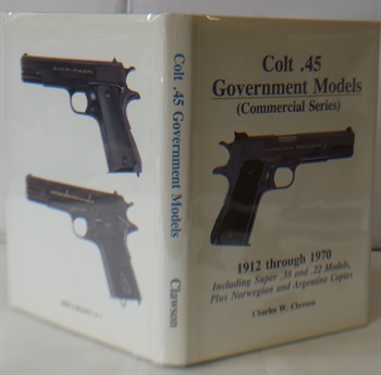 Colt .45 government models: Commercial series 1912 through 1970, including super .38 and .22 models, plus Norwegian and Argentine copies
