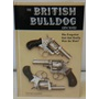 The British Bulldog Revolver The Forgotten Gun That Really Won The West