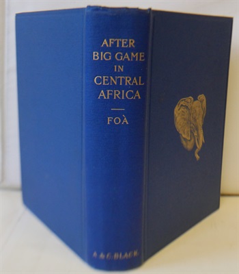 After Big Game In Central Africa Records Of A Sportsman From August 1894 to November 1897 When Crossing the Dark Continent From The Mouth Of The Zambesi To The French Congo