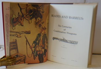 Blades And Barrels, Six Centuries Of Combination Weapons