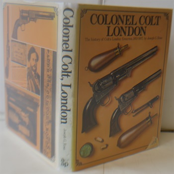 Colonel Colt London The History Of Colt's London Firearms, 1851-1857