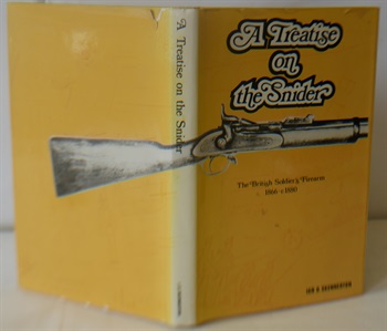 A Treatise On The Snider The British Soldier's Firearm 1866-c1880