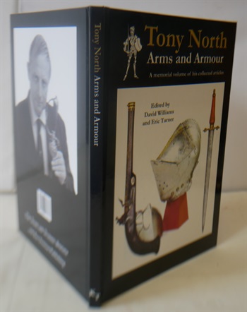 Tony North Arms And Armour A Memorial Volume Of His Collected Articles