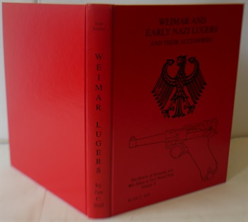 Weimar and Early Nazi Lugers and Their Accessories. the Pistols of Germany and Her Allies in Two World Wars. Volume V