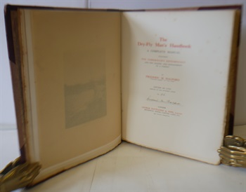 The Dry Fly Man's Handbook A Complete Manual Including The Fisherman's Entomology And The Making and Management of a Fishery
