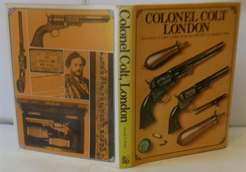 Colonel Colt London The History Of Colt's London Firearms, 1851-1857