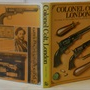 Colonel Colt London The History Of Colt's London Firearms, 1851-1857