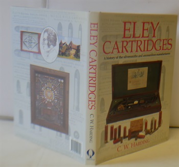 Eley Cartridges, A History Of The Silversmiths And Ammunition Manufacturers