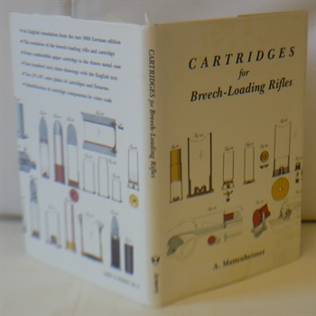Cartridges For Breech-Loading Rifles. a Contribution To Firearms Instruction. Translated from the German by Robert A Hoyem, edited by Manfred H. Beutter & George A. Hoyem