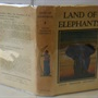 Land Of Elephants, Big Game Hunting In Kenya, Tanganyika and Uganda