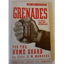 GRENADES FOR THE HOME GUARD AND THE E. Y. RIFLE AND CUP DISCHARGER