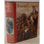 The Empire In Arms An Account Of The British Army, The British Navy And The Indian And Colonial Forces, Their Work, Weapons And Organization For War