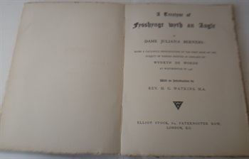 A TREATYSE OF FYSSHYNGE WYTH AN ANGLE. Being a Facsimile Reproduction of the First Book on the Subject of Fishing Printed in England by Wynkyn de Worde at Westminster in 1496. With an Introduction by Rev. M.G. Watkins MA.