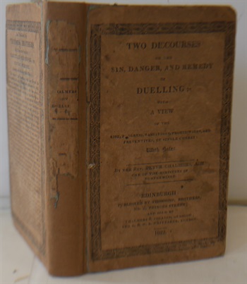 Two Discourses on the Sin, Danger, and Remedy of Duelling; with a View of the Rise, Progress, Variations, Prohibitions, and Preventives, of Single Combat: With Notes