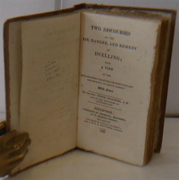 Two Discourses on the Sin, Danger, and Remedy of Duelling; with a View of the Rise, Progress, Variations, Prohibitions, and Preventives, of Single Combat: With Notes