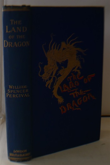 The Land of the Dragon. My Boating and Shooting Excursions to the Gorges of the Upper Yangtze. With a Map of the Author's Route.
