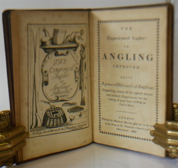 The Experienced Angler Or Angling Improved, Imparting Many Of The Aptest Ways And Choice Experiments For The Taking Most Sorts Of Fish In Pond Or River