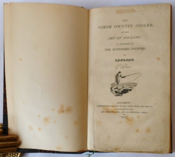 The North Country Angler or The Art of Angling as Practised in the Northern Counties of England