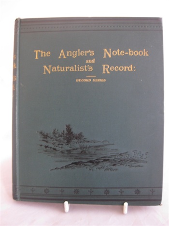 The Anglers Notebook And Naturalist Record, A Repertory Of Fact, Inquiry And Discussions On Field Sports And Subjects Of Natural History. The Green Series Complete, also Series II the Anglers Notebook etc. the Yellow Series