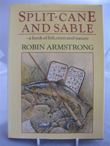 Split Cane And Sable, A Book Of Fish, Men & Nature