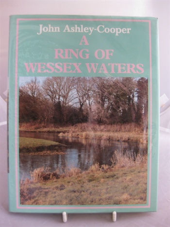 A Ring Of Wessex Waters an Angler's rivers